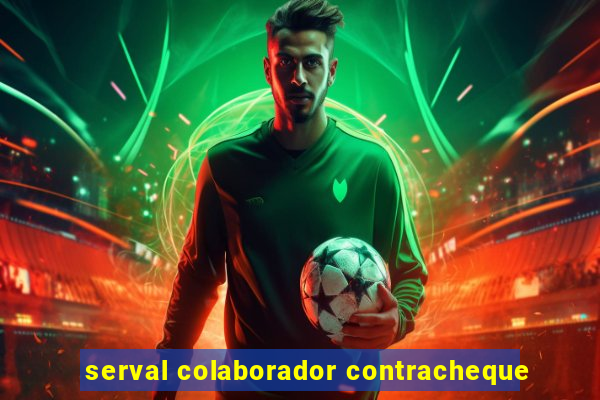 serval colaborador contracheque