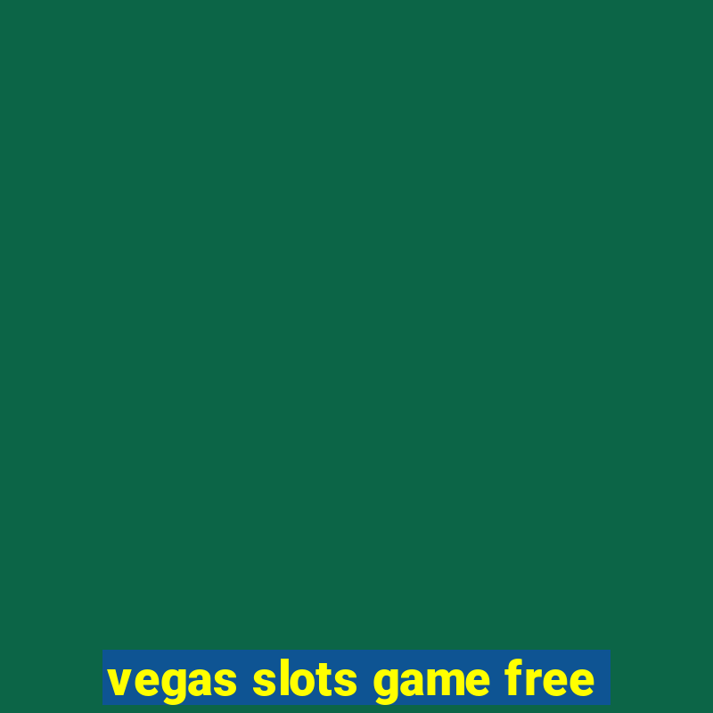 vegas slots game free