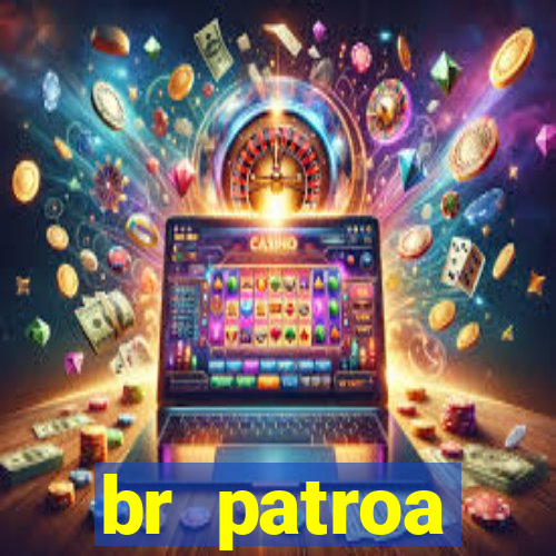 br patroa plataforma jogo online