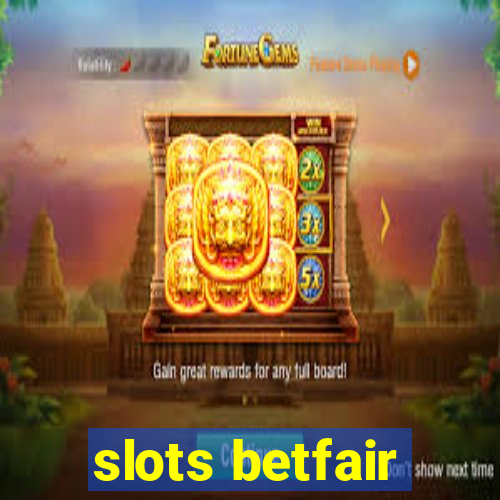 slots betfair