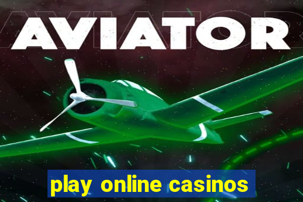 play online casinos