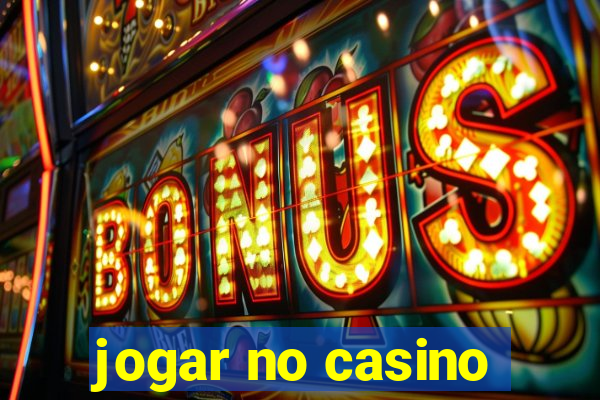 jogar no casino