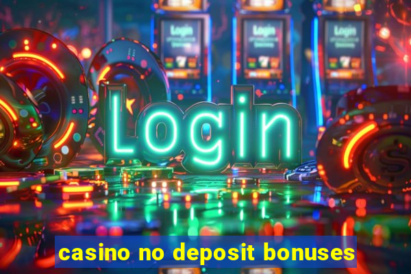 casino no deposit bonuses