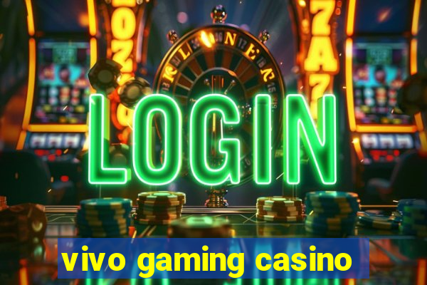 vivo gaming casino