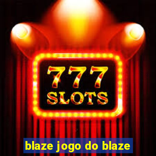 blaze jogo do blaze