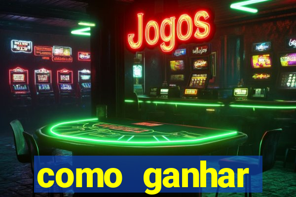 como ganhar dinheiro em casino online