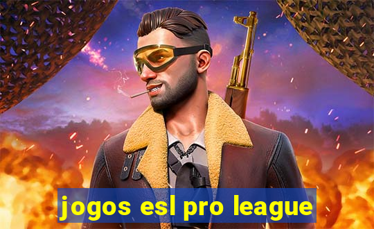 jogos esl pro league