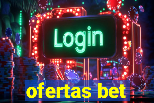 ofertas bet