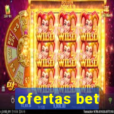 ofertas bet