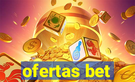 ofertas bet