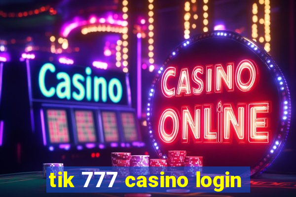 tik 777 casino login