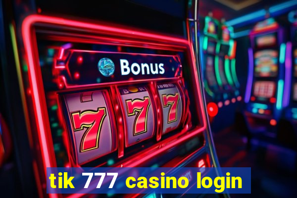 tik 777 casino login