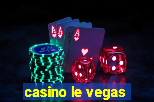 casino le vegas