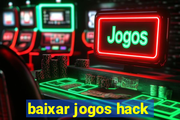 baixar jogos hack