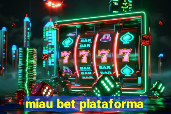 miau bet plataforma