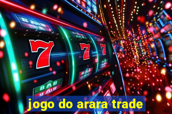 jogo do arara trade