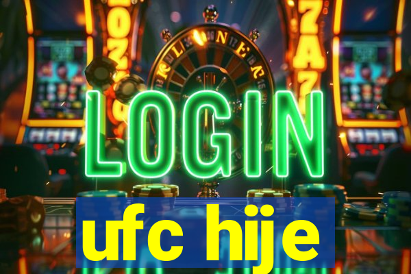 ufc hije