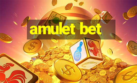 amulet bet