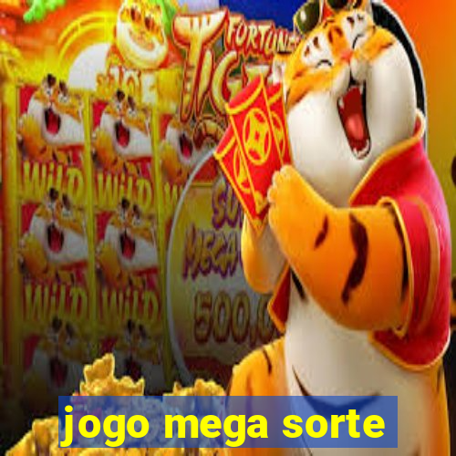 jogo mega sorte