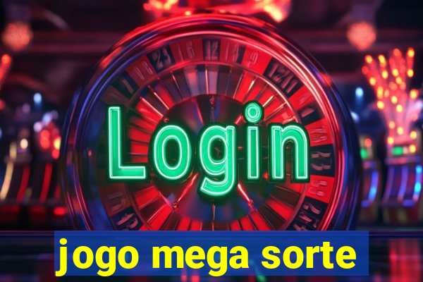 jogo mega sorte