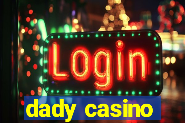 dady casino