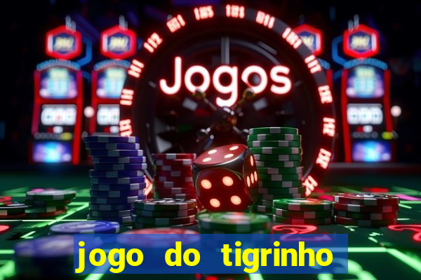 jogo do tigrinho como sacar