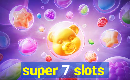 super 7 slots