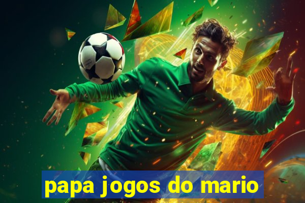 papa jogos do mario