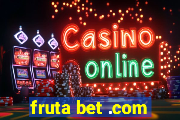 fruta bet .com