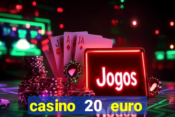 casino 20 euro bonus ohne einzahlung