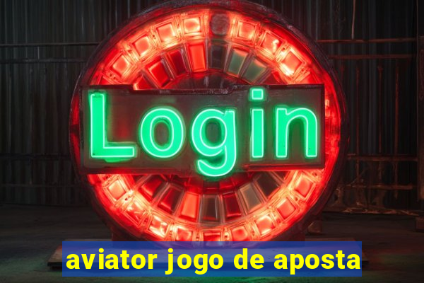 aviator jogo de aposta