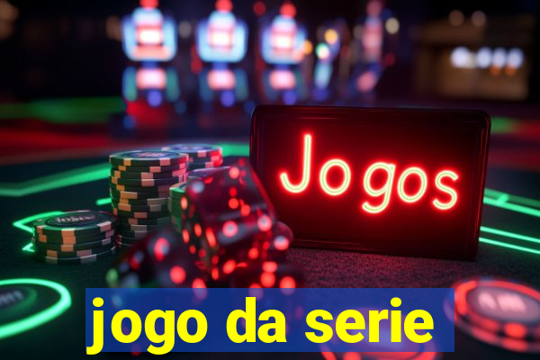 jogo da serie