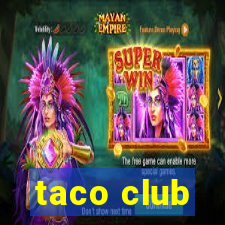 taco club