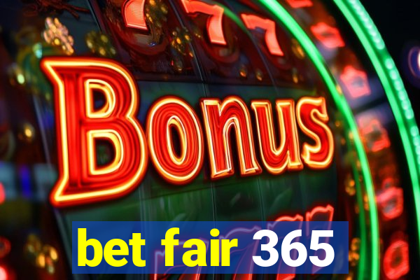 bet fair 365