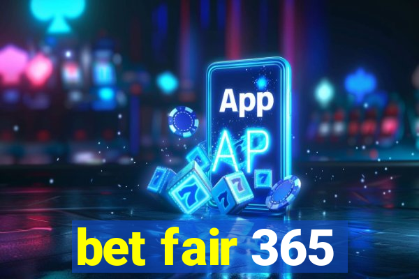 bet fair 365