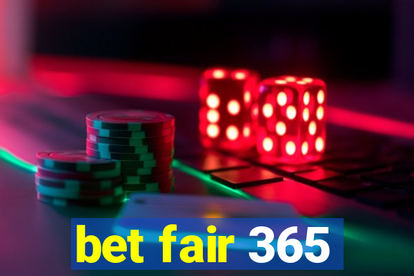 bet fair 365