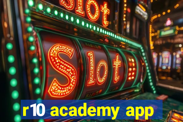 r10 academy app