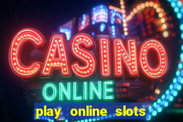 play online slots real money