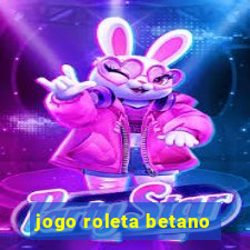 jogo roleta betano