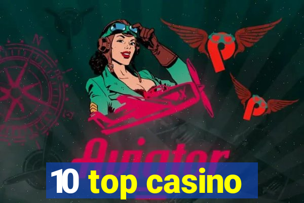 10 top casino