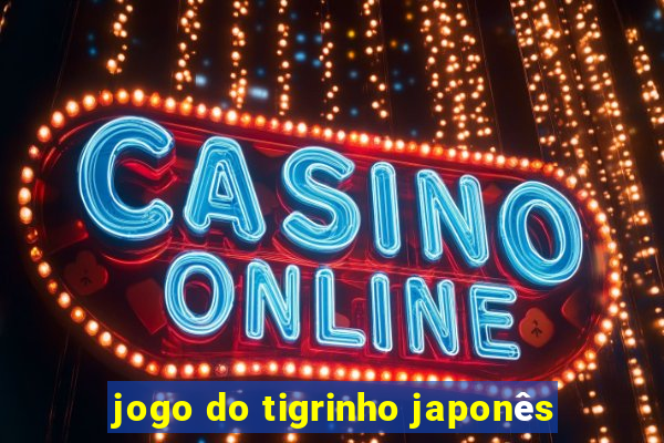 jogo do tigrinho japonês