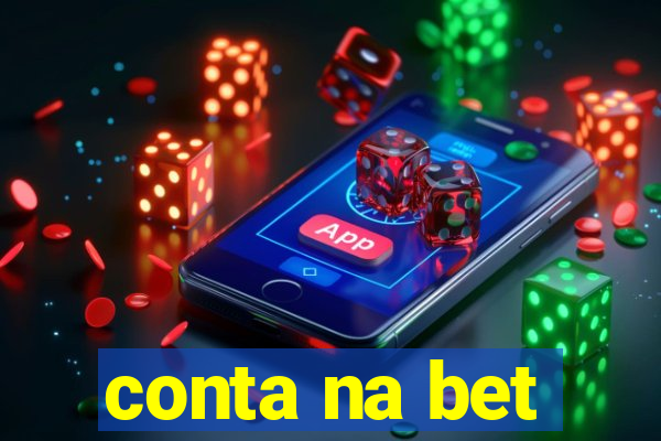 conta na bet