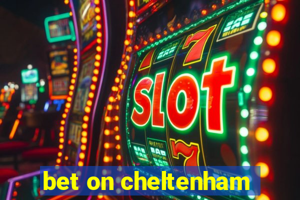 bet on cheltenham