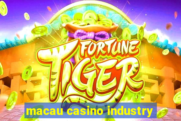 macau casino industry