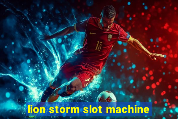 lion storm slot machine