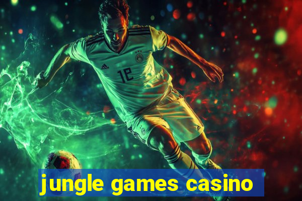 jungle games casino