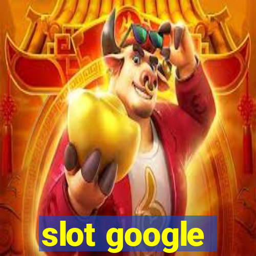 slot google