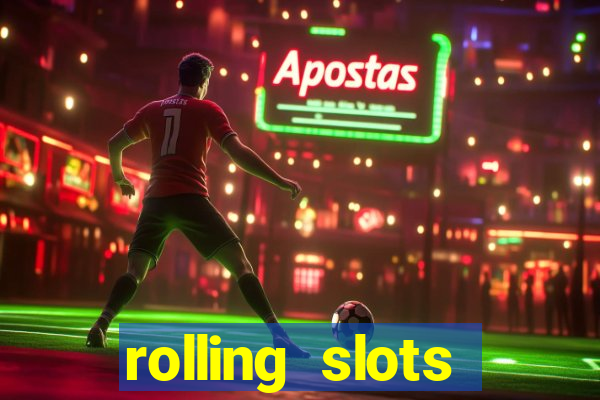 rolling slots casino login