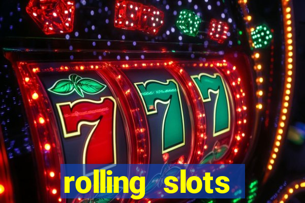 rolling slots casino login