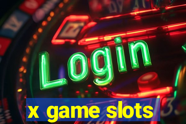 x game slots